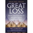 thumbnail image 1 of Pre-Owned Healing from Great Loss: Facing Pain and Grief to Recover Your Authentic Self (Paperback) 0738766895 9780738766898, 1 of 1