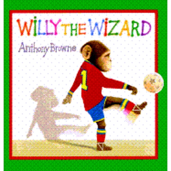 Pre-Owned Willy the Wizard (Hardcover) by Anthony Browne