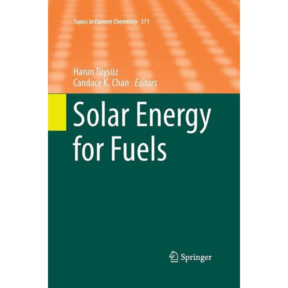 Topics in Current Chemistry Solar Energy for Fuels, Book 371, (Paperback)
