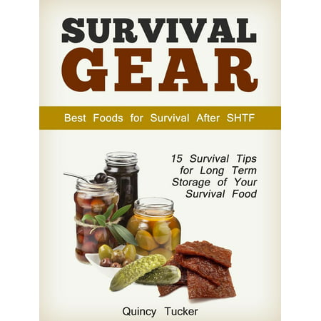 Survival Gear: 15 Survival Tips for Long Term Storage of Your Survival Food. Best Foods for Survival After SHTF - (Best Way To Store Water Long Term)