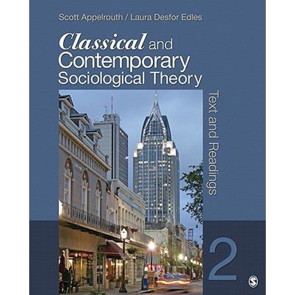 Pre-Owned Classical and Contemporary Sociological Theory: Text and Readings (Paperback) 1412992338 9781412992336