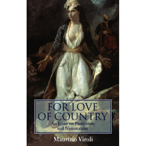 For Love of Country: An Essay on Patriotism and Nationalism, (Paperback)