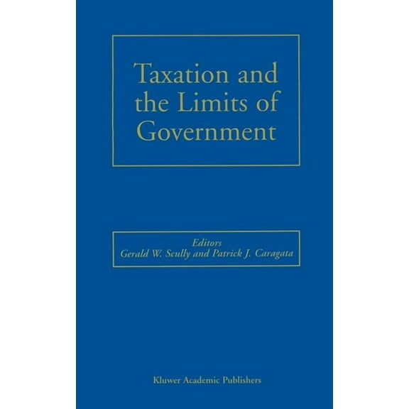 Taxation and the Limits of Government, (Hardcover)