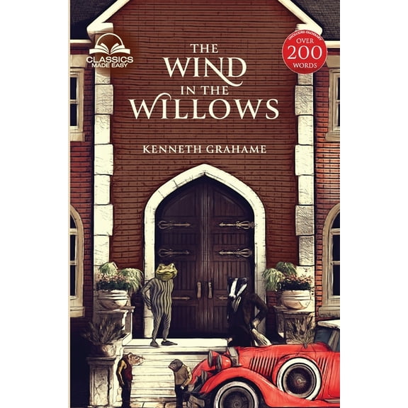The Wind in the Willows (Classics Made Easy): Unabridged, with Comprehensive Glossary, Biographical Article, and Histori, (Paperback)
