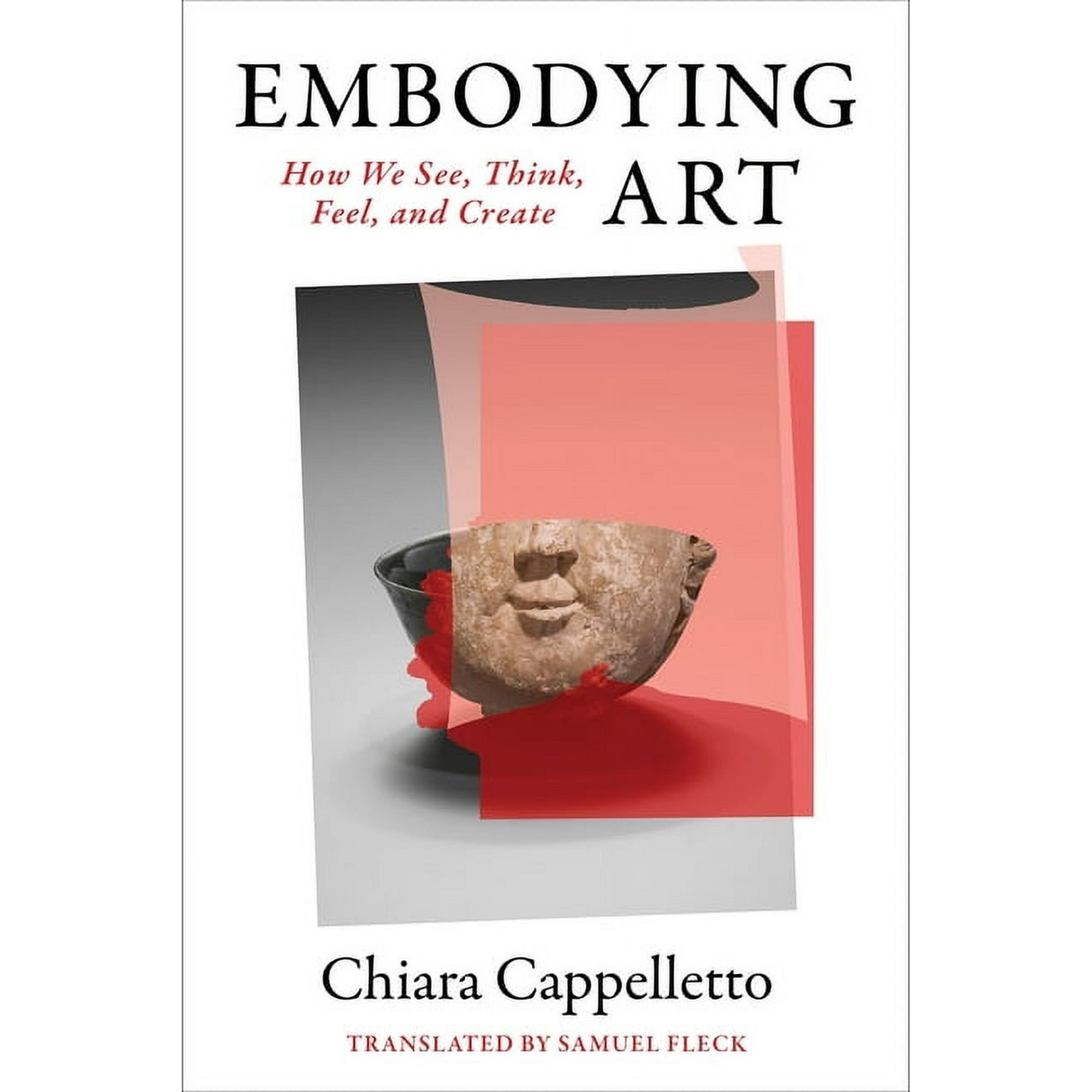 Embodying Art: How We See Think Feel and Create (Hardcover)