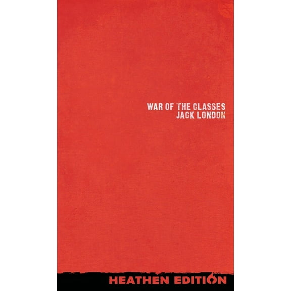 War of the Classes (Heathen Edition), (Hardcover)