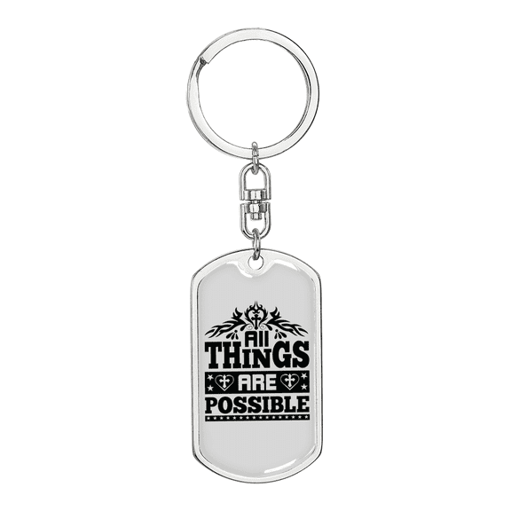 All Things Are Possible Stainless Steel or 18k Gold Premium Swivel Dog Tag Keychain