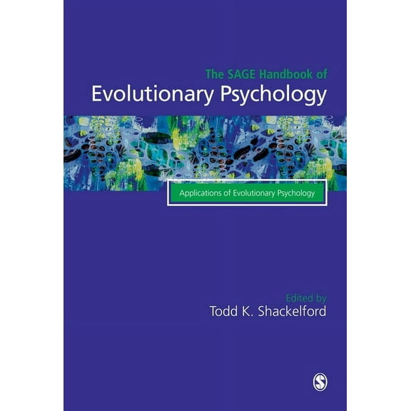 The SAGE Handbook of Evolutionary Psychology: Applications of Evolutionary Psychology, (Hardcover)
