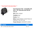 thumbnail image 2 of Front Expansion Tank - Compatible with 2010 - 2011 Mercedes-Benz ML450 3.5L V6, 2 of 2