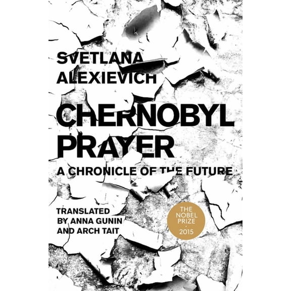Russian Literature Chernobyl Prayer: A Chronicle of the Future, (Paperback)