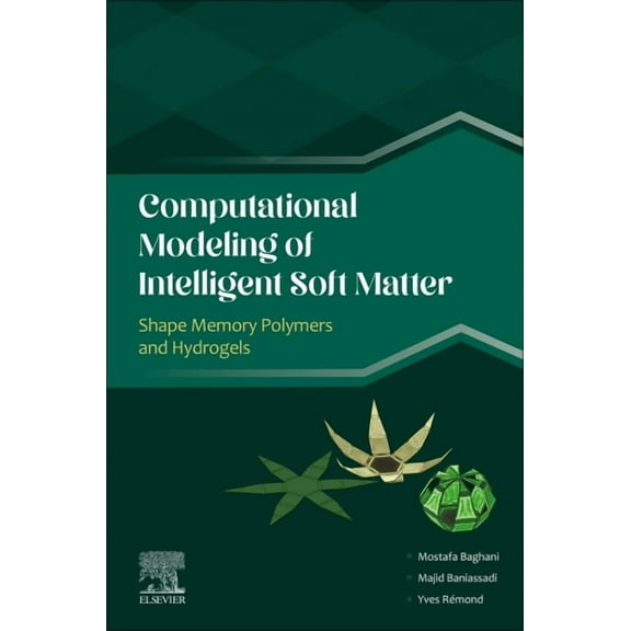 Computational Modeling of Intelligent Soft Matter: Shape Memory Polymers and Hydrogels, (Paperback)