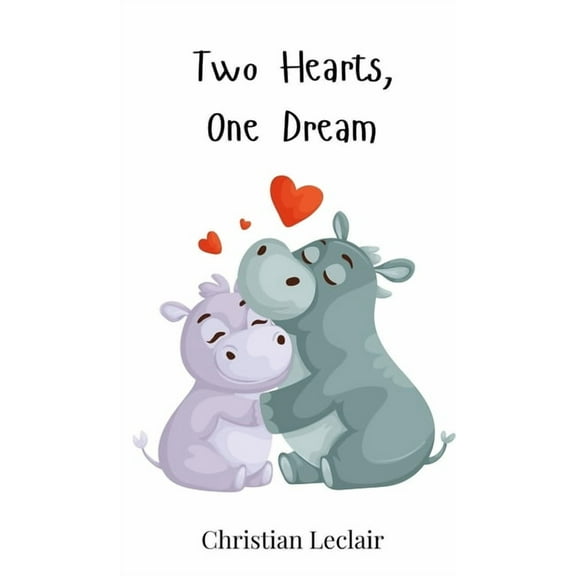 Two Hearts, One Dream, (Hardcover)