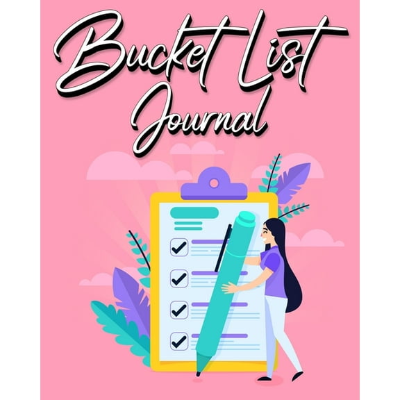 Bucket List Journal: For Women With Guided Prompt Journal For Keeping Track of Your Experiences 100 Entries, (Paperback)