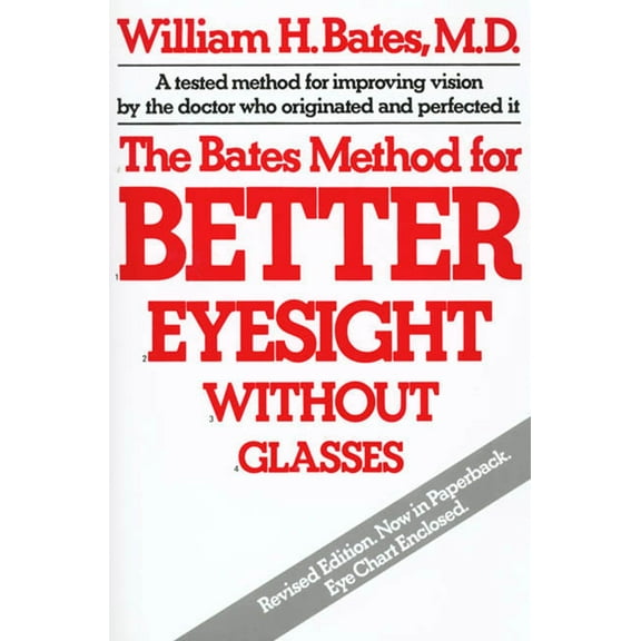 The Bates Method for Better Eyesight Without Glasses (Paperback)