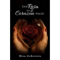 Una rosa en mi corazÃ³n naciÃ³, (Paperback)