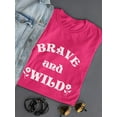 thumbnail image 3 of Brave And Wild T-Shirt Women -Image by Shutterstock, Female 3X-Large, 3 of 4