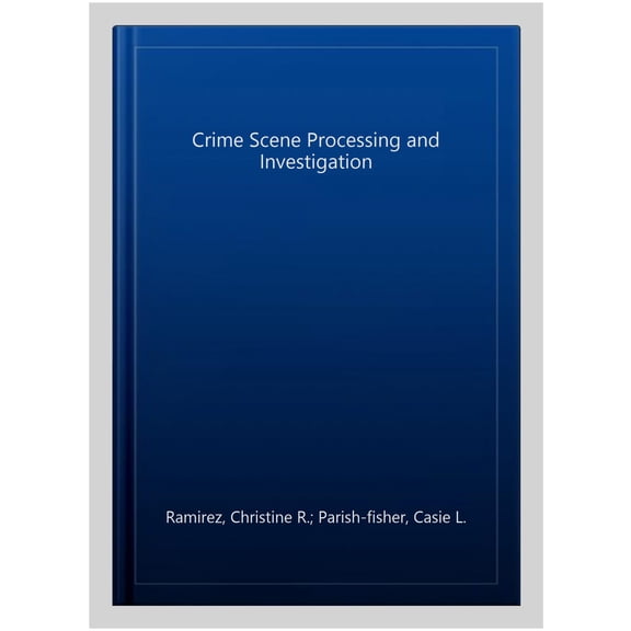 Pre-Owned Crime Scene Processing and Investigation Workbook, Second Edition