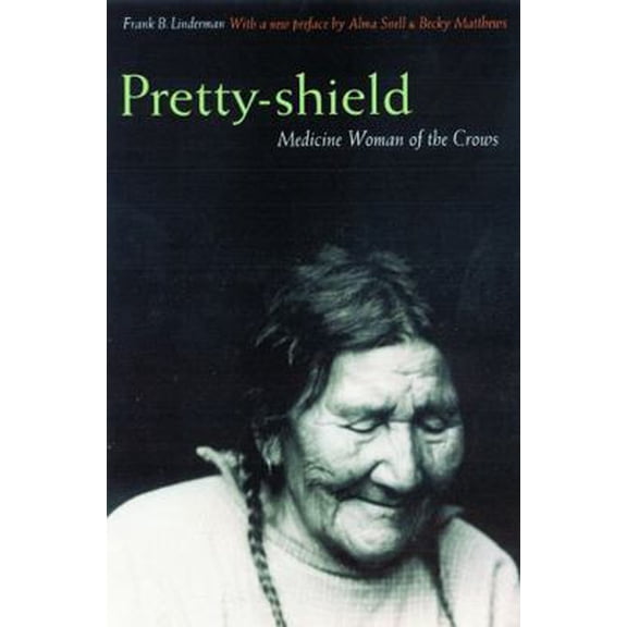 Pre-Owned Pretty-Shield: Medicine Woman of the Crows (Second Edition) (Paperback) 0803280254 9780803280250