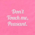 thumbnail image 2 of CafePress - Don't Touch Me Peasant - Cute Infant Bodysuit Baby Romper - Size Newborn - 24 Months, 2 of 3