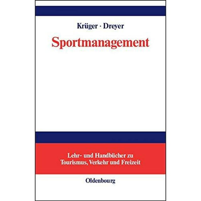 Sportmanagement (Lehr- und Handbucher zu Tourismus, Verkehr und Freizeit) (German Edition)