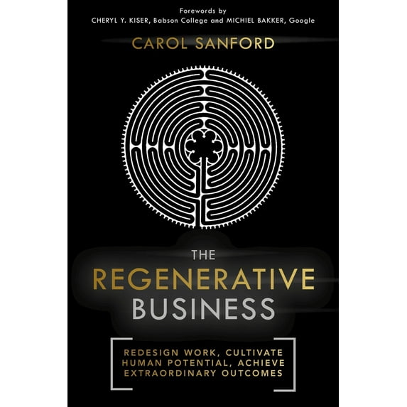 Pre-Owned The Regenerative Business: Redesign Work, Cultivate Human Potential, Achieve Extraordinary Outcomes (Hardcover) 1473669103 9781473669109