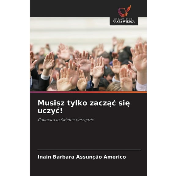 Musisz tylko zacząc się uczyc!, (Paperback)