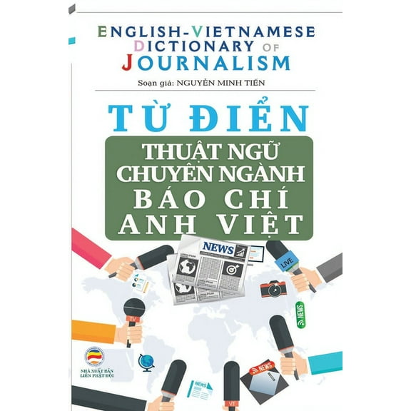 Từ điển Thuật ngữ Chuyên nghành Báo Chí, (Paperback)