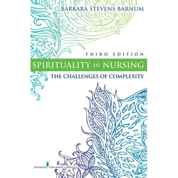 Spirituality in Nursing: The Challenges of Complexity, (Paperback)