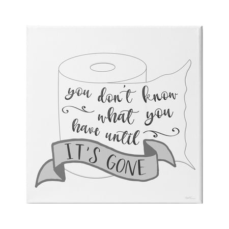 Stupell Industries You Don't Know Until It's Gone Toilet Paper, 36 x 36, Design by Natalie Carpentieri