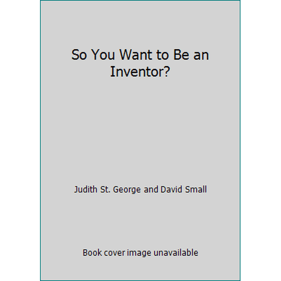 Pre-Owned So You Want to Be an Inventor? (Paperback) 0439575893 9780439590952