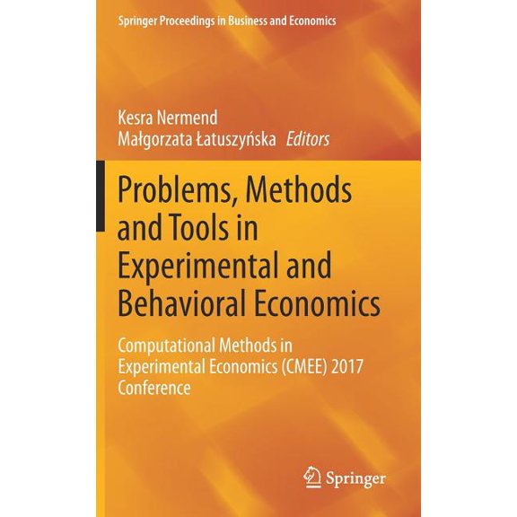 Springer Proceedings in Business and Eco Problems, Methods and Tools in Experimental and Behavioral Economics: Computational Methods in Experimental Economics (C, (Hardcover)