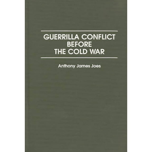 Guerrilla Conflict Before the Cold War, (Hardcover)