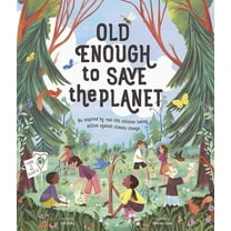 Changemakers Old Enough to Save the Planet: A Board Book, (Hardcover)