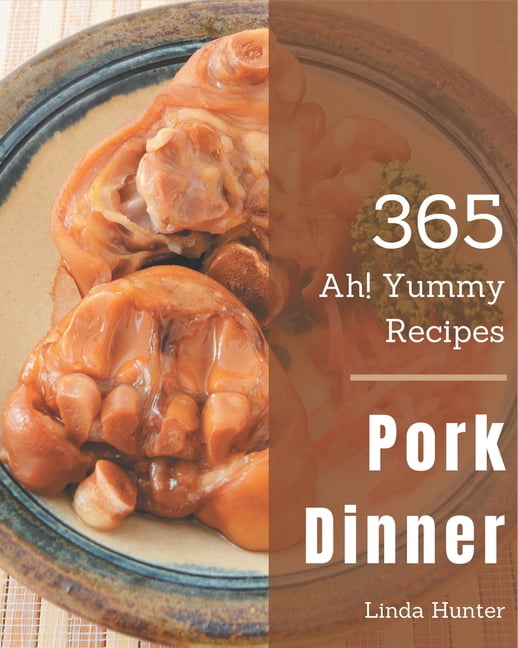 Ah! 365 Yummy Pork Dinner Recipes: Discover Yummy Nigeria Ubuy