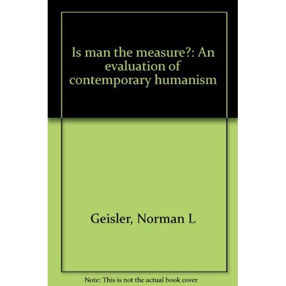 Pre-Owned Is Man the Measure?: An Evaluation of Contemporary Humanism (Paperback) 0801037875 9780801037870