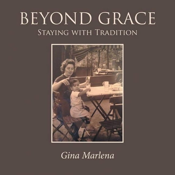 Beyond Grace: Staying with Tradition, (Paperback)