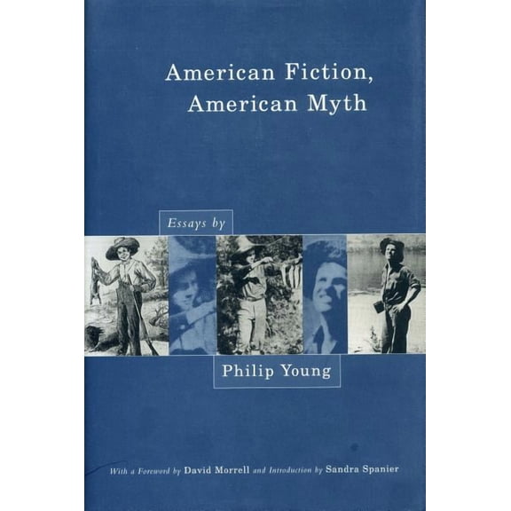 American Fiction, American Myth: Essays by Philip Young, (Paperback)