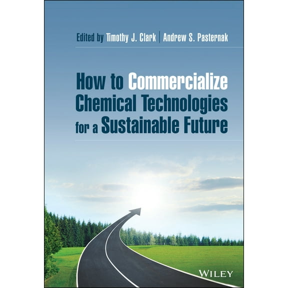 How to Commercialize Chemical Technologies for a Sustainable Future, (Hardcover)