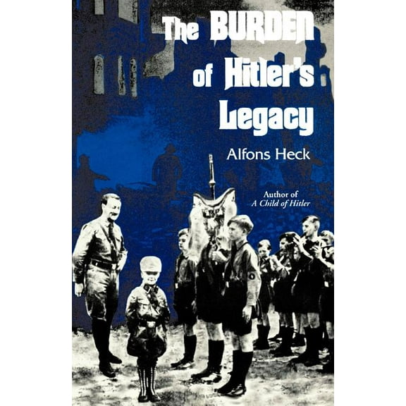 The Burden of Hitler's Legacy (Paperback)