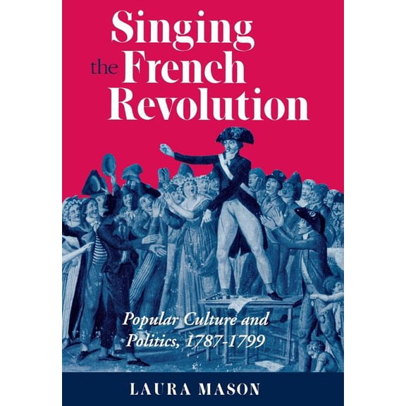 Singing the French Revolution, (Hardcover)