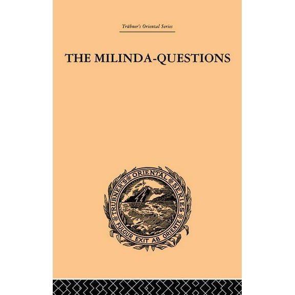 The Milinda-Questions: An Inquiry into its Place in the History of Buddhism with a Theory as to its Author, (Paperback)