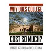 Why Does College Cost So Much? [Hardcover - Used]