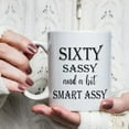 thumbnail image 4 of 60 Birthday Gifts for Women - Sixty Sassy And A Bit Smart Assy - 11 oz Coffee Mug 60th Birthday Mug 60th Gift Ideas to Wife, Grandma, Mom, Daughter, Sister, Friend, 4 of 5