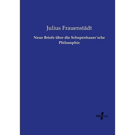 Neue Briefe über die Schopenhauer´sche Philosophie, (Paperback)