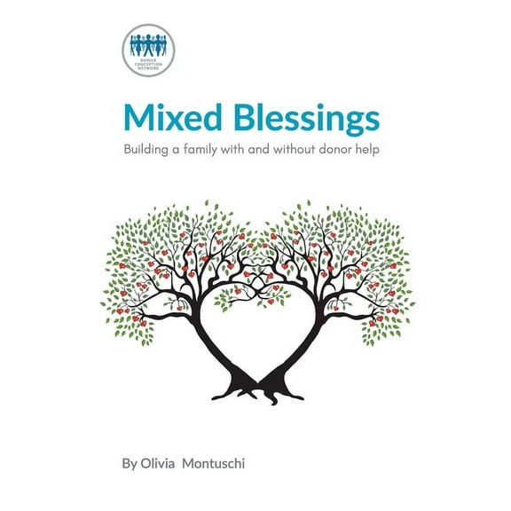 Mixed Blessings - Building a family with and without donor help (Paperback)