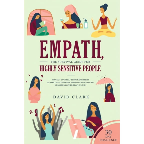 Empath, The Survival Guide for Highly Sensitive People: Protect Yourself From Narcissists & Toxic Relationships Disc, (Paperback)