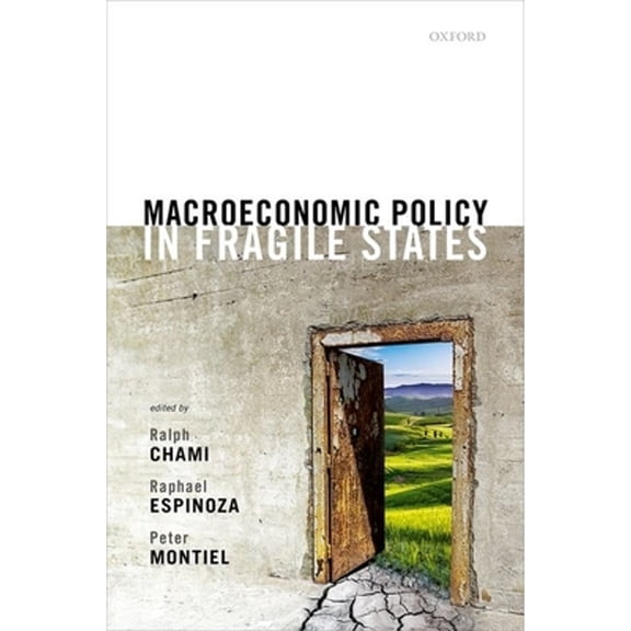 Pre-Owned Macroeconomic Policy in Fragile States (Hardcover) by Ralph Chami, Raphael Espinoza, Peter J. Montiel