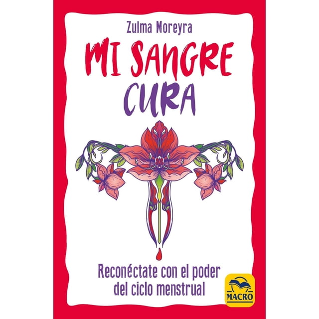 Mi sangre cura, de Moreyra, Zulma, Macro Ediciones, Blanda