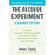 The Alcohol Experiment: Expanded Edition: A 30-Day, Alcohol-Free Challenge to Interrupt Your Habits and Help You Take Control, Pre-Owned (Paperback)