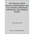 thumbnail image 1 of Pre-Owned Life Histories of North American Wood Warblers, Part Two: Ovenbird, Waterthrush, Yellowthroat, Chat, Redstart, Warbler (Paperback) 0486211541 9780486211541, 1 of 1